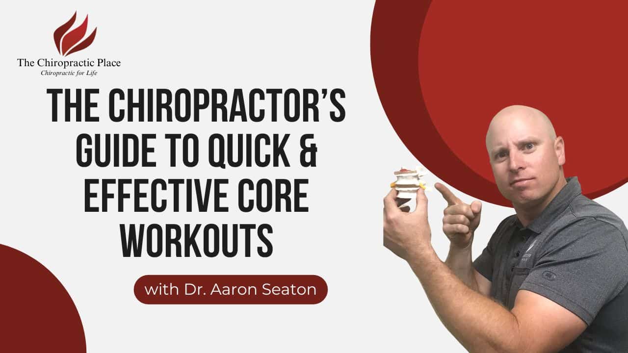 The Chiropractor’s Guide to Quick & Effective Core Workouts