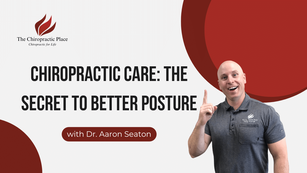 Chiropractic Care: The Secret to Better Posture | The Chiropractic Place