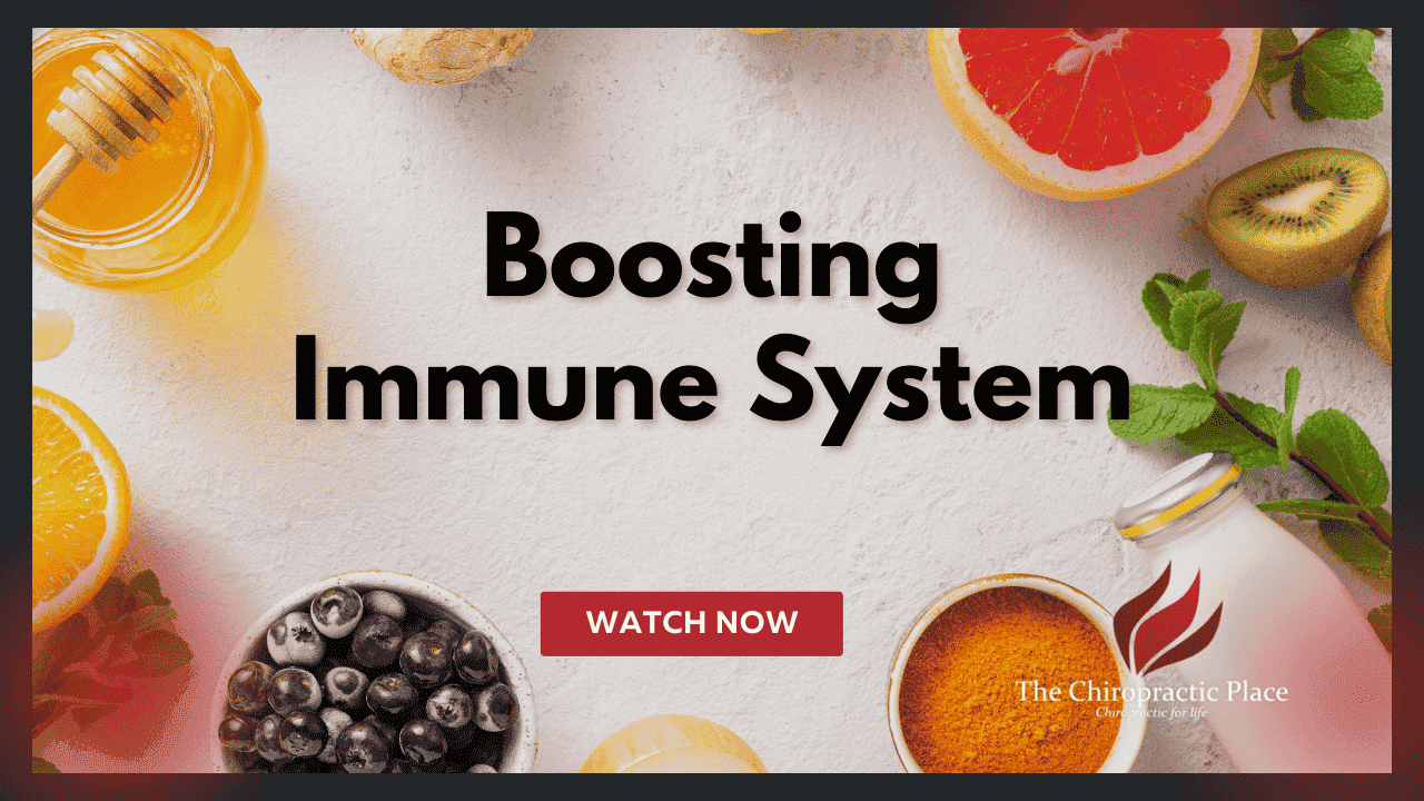 Ways To Boost The Immune System - The Chiropractic Place