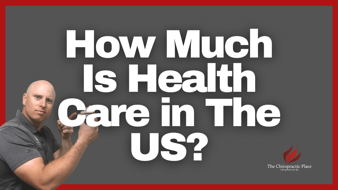 Health Care Cost in the United States - The Chiropractic Place